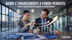 #Finsubito: La Guida Completa e Strategica ai Bandi a Fondo Perduto Aperti a Maggio 2026